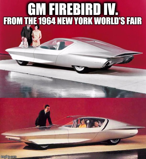 This car was designed to handle the automatic roads of the future. We're still working on that. | GM FIREBIRD IV. FROM THE 1964 NEW YORK WORLD'S FAIR | image tagged in strange cars,cuz cars,concept cars,firebird iv,general motors | made w/ Imgflip meme maker