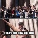 dab heil | THAT'S NOT HOW YOU DAB | image tagged in dab heil | made w/ Imgflip meme maker