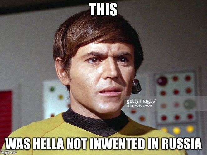 THIS WAS HELLA NOT INWENTED IN RUSSIA | made w/ Imgflip meme maker