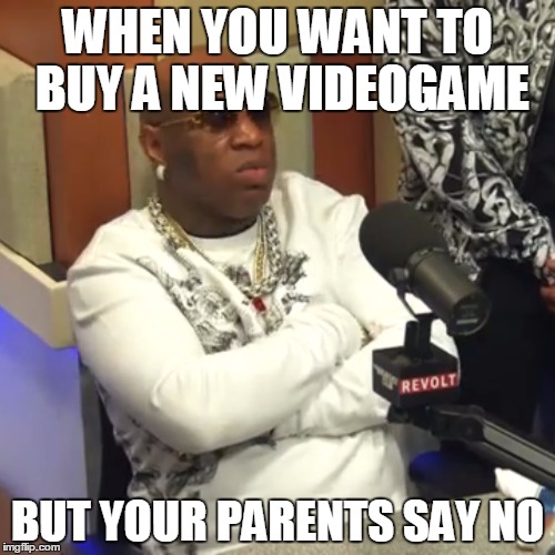 Birdman breakfast club | WHEN YOU WANT TO BUY A NEW VIDEOGAME; BUT YOUR PARENTS SAY NO | image tagged in birdman breakfast club | made w/ Imgflip meme maker