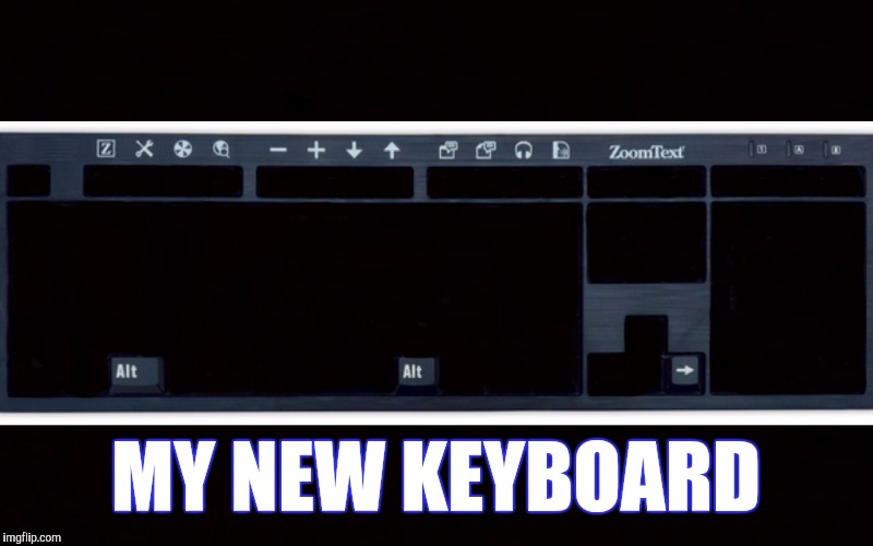 MY NEW KEYBOARD | made w/ Imgflip meme maker