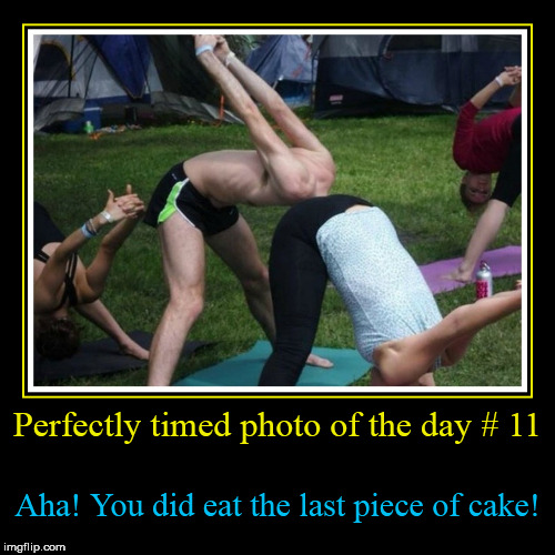 Perfectly timed photo of the day # 11 | image tagged in funny,demotivationals,perfectly timed photo,tammyfaye | made w/ Imgflip demotivational maker