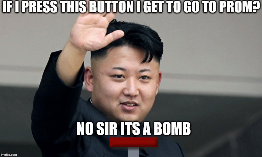 NO SIR ITS A BOMB | image tagged in kim jong un | made w/ Imgflip meme maker