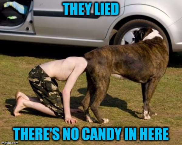 THEY LIED THERE'S NO CANDY IN HERE | made w/ Imgflip meme maker