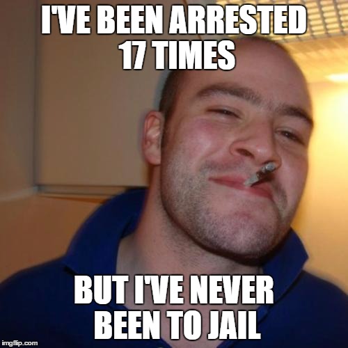And you all thought he was such a good guy.... | I'VE BEEN ARRESTED 17 TIMES; BUT I'VE NEVER BEEN TO JAIL | image tagged in memes,criminal mastermind | made w/ Imgflip meme maker