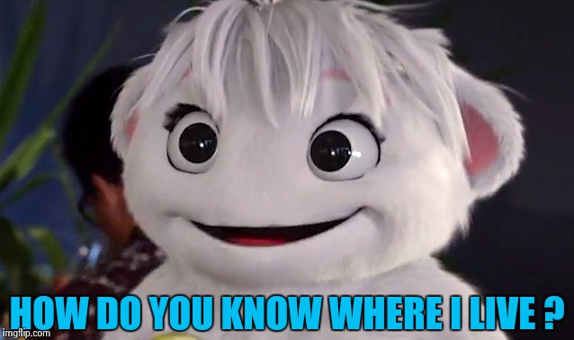 HOW DO YOU KNOW WHERE I LIVE ? | image tagged in imaginary mary | made w/ Imgflip meme maker