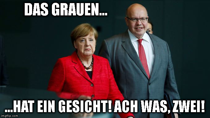 DAS GRAUEN... ...HAT EIN GESICHT! ACH WAS, ZWEI! | made w/ Imgflip meme maker