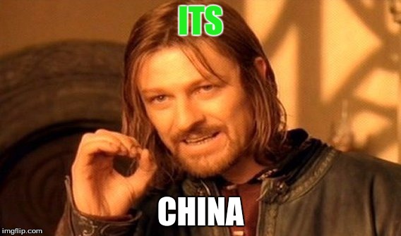 One Does Not Simply Meme | ITS; CHINA | image tagged in memes,one does not simply | made w/ Imgflip meme maker