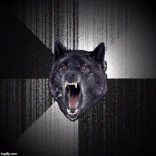Insanity Wolf Meme | image tagged in memes,insanity wolf | made w/ Imgflip meme maker