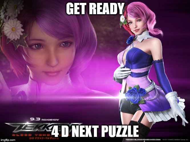 GET READY; 4 D NEXT PUZZLE | made w/ Imgflip meme maker