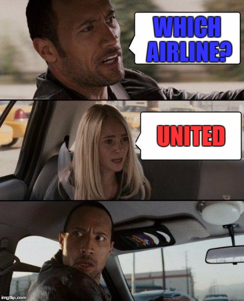The Rock Driving Meme | WHICH AIRLINE? UNITED | image tagged in memes,the rock driving | made w/ Imgflip meme maker