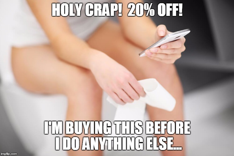 HOLY CRAP!  20% OFF! I'M BUYING THIS BEFORE I DO ANYTHING ELSE... | made w/ Imgflip meme maker