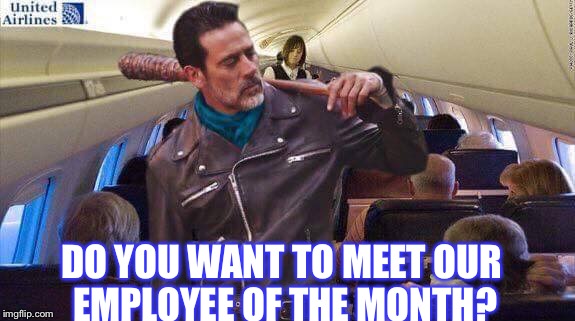 United airlines | DO YOU WANT TO MEET OUR EMPLOYEE OF THE MONTH? | image tagged in united airlines | made w/ Imgflip meme maker