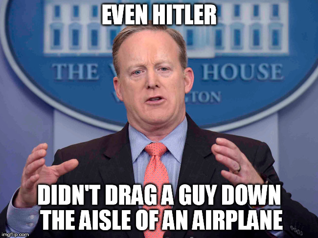 EVEN HITLER; DIDN'T DRAG A GUY DOWN THE AISLE OF AN AIRPLANE | made w/ Imgflip meme maker