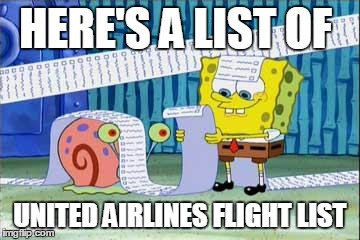 Spongebob's List | HERE'S A LIST OF; UNITED AIRLINES FLIGHT LIST | image tagged in spongebob's list | made w/ Imgflip meme maker