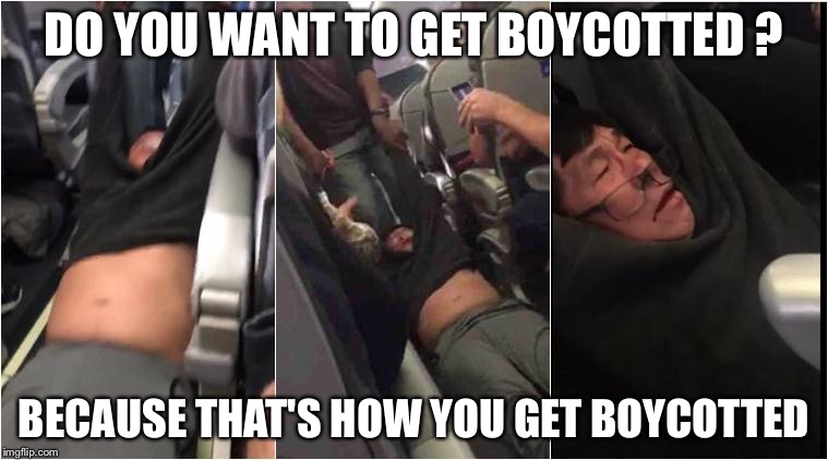United Airlines making friends | DO YOU WANT TO GET BOYCOTTED ? BECAUSE THAT'S HOW YOU GET BOYCOTTED | image tagged in united airlines,archer,boycott,savage,new memes | made w/ Imgflip meme maker