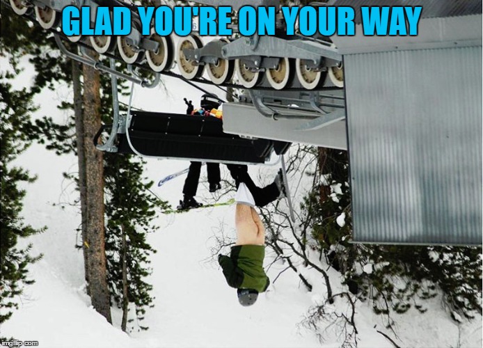 GLAD YOU'RE ON YOUR WAY | made w/ Imgflip meme maker
