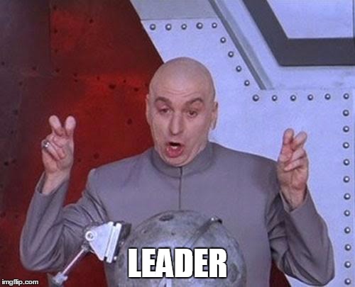 Dr Evil Laser Meme | LEADER | image tagged in memes,dr evil laser | made w/ Imgflip meme maker