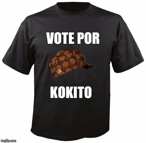 Blank T-Shirt | VOTE POR; KOKITO | image tagged in blank t-shirt,scumbag | made w/ Imgflip meme maker