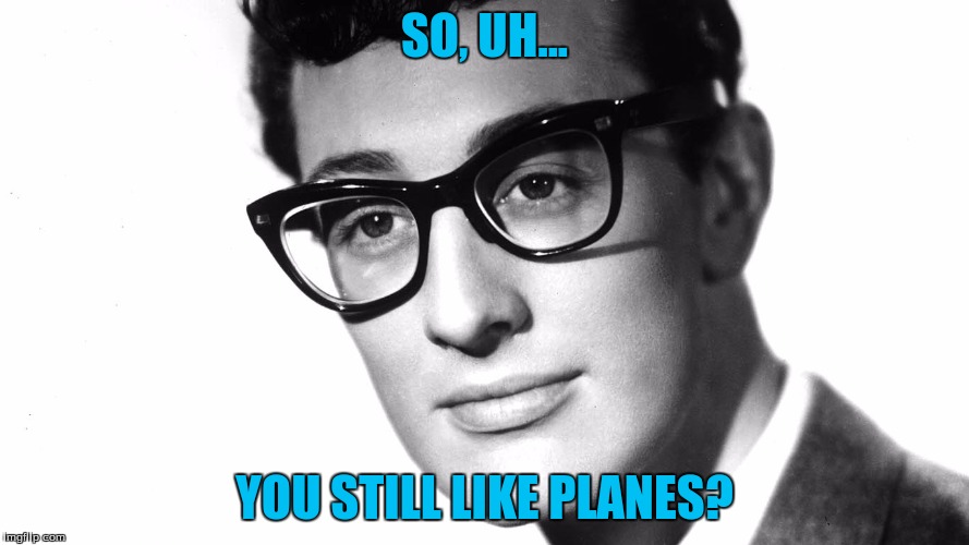 Buddy, can I have your glasses, they are probably mangled, but still! | SO, UH... YOU STILL LIKE PLANES? | image tagged in plane crash,memes,regrets | made w/ Imgflip meme maker
