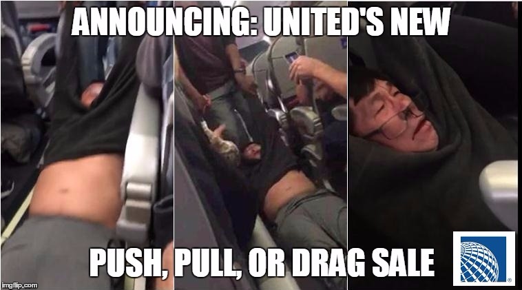 Announcing:  United's new push, pull, or drag sale | image tagged in united airlines | made w/ Imgflip meme maker