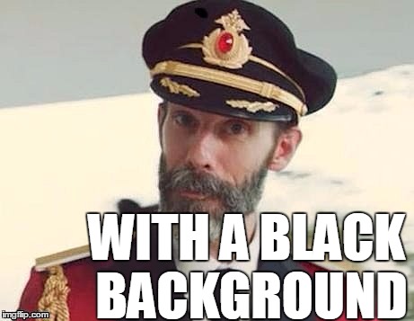 Captain Obvious | WITH A BLACK BACKGROUND | image tagged in captain obvious | made w/ Imgflip meme maker