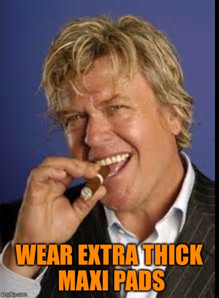 WEAR EXTRA THICK MAXI PADS | made w/ Imgflip meme maker