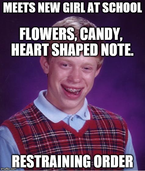 Brian writes a haiku on a heart shaped paper. Haiku Week (April 16-22) | MEETS NEW GIRL AT SCHOOL; FLOWERS, CANDY, HEART SHAPED NOTE. RESTRAINING ORDER | image tagged in memes,bad luck brian | made w/ Imgflip meme maker