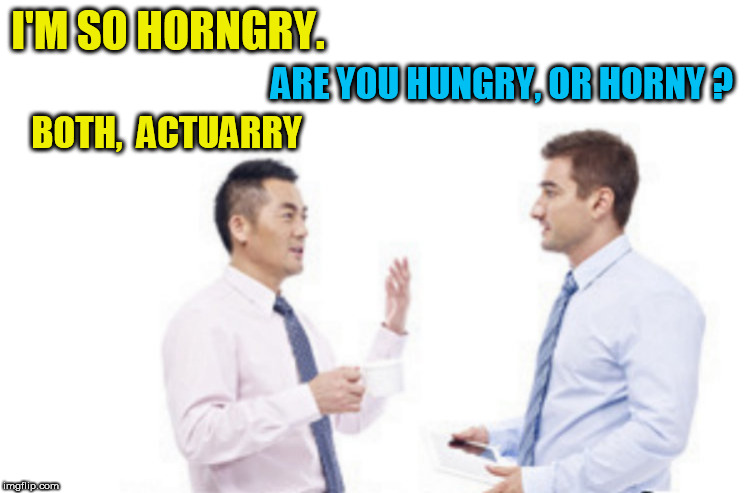 I'M SO HORNGRY. ARE YOU HUNGRY, OR HORNY ? BOTH,  ACTUARRY | image tagged in hungry,horny,me so horny,asian,japanese,i'm hungry | made w/ Imgflip meme maker