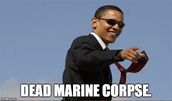 DEAD MARINE CORPSE. | made w/ Imgflip meme maker