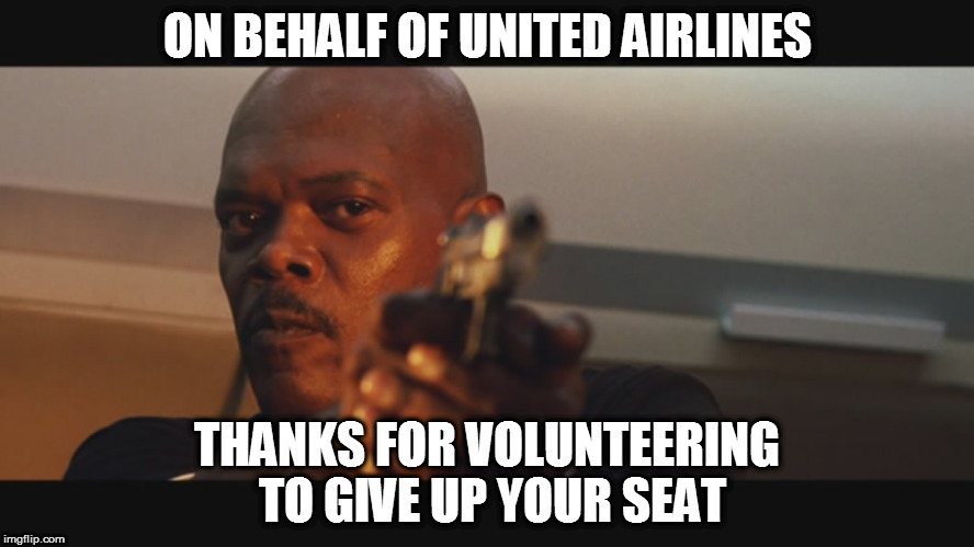 ON BEHALF OF UNITED AIRLINES; THANKS FOR VOLUNTEERING TO GIVE UP YOUR SEAT | image tagged in gungun | made w/ Imgflip meme maker