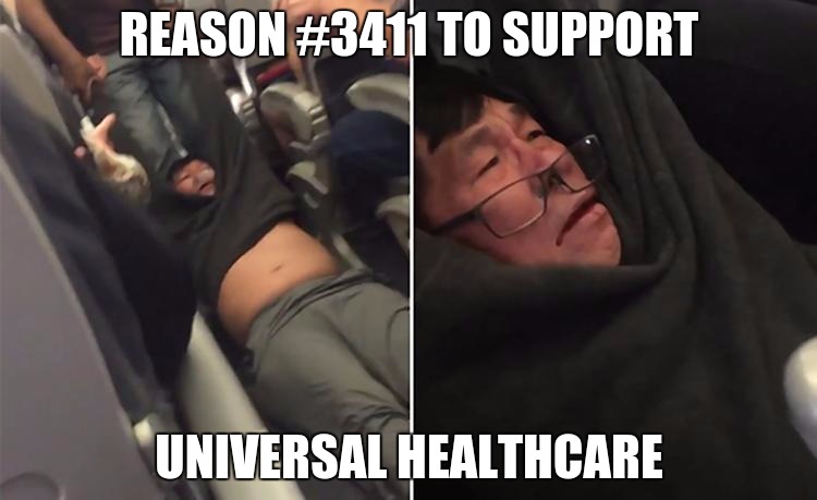 United Airlines | REASON #3411 TO SUPPORT; UNIVERSAL HEALTHCARE | image tagged in united airlines | made w/ Imgflip meme maker