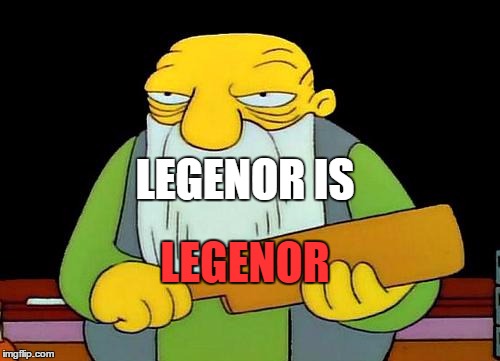 That's a paddlin' | LEGENOR IS; LEGENOR | image tagged in memes,that's a paddlin' | made w/ Imgflip meme maker