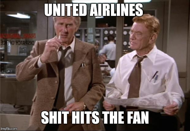 Airplane Wrong Week | UNITED AIRLINES; SHIT HITS THE FAN | image tagged in airplane wrong week | made w/ Imgflip meme maker