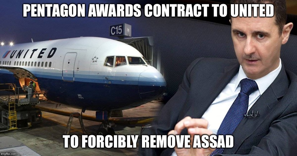 Assad | PENTAGON AWARDS CONTRACT TO UNITED; TO FORCIBLY REMOVE ASSAD | image tagged in united airlines | made w/ Imgflip meme maker