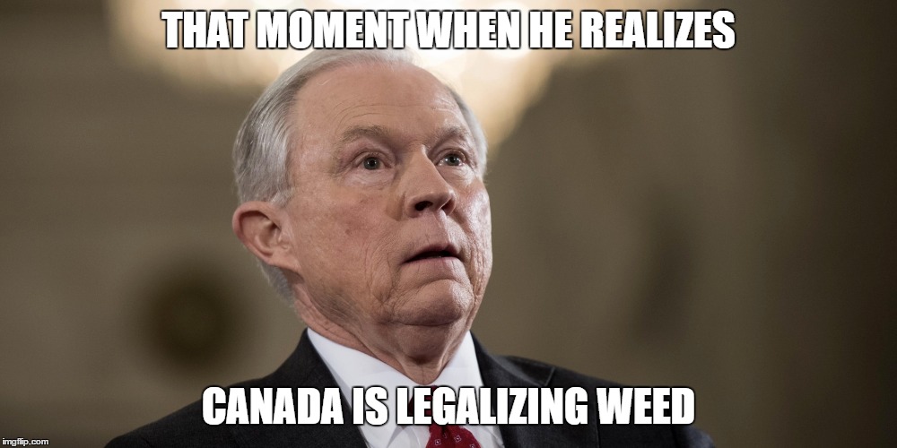 Jeff Sessions Smells Smoke | THAT MOMENT WHEN HE REALIZES; CANADA IS LEGALIZING WEED | image tagged in jeff sessions pot cannabis weed spliff joint | made w/ Imgflip meme maker