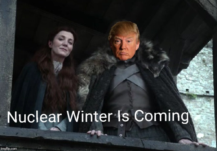 Winter is coming  | image tagged in donald trump approves,game of thrones | made w/ Imgflip meme maker