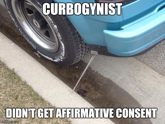 CURBOGYNIST; DIDN'T GET AFFIRMATIVE CONSENT | image tagged in curb feelers | made w/ Imgflip meme maker
