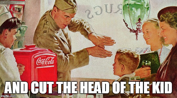 AND CUT THE HEAD OF THE KID | image tagged in usretards | made w/ Imgflip meme maker