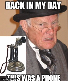 Nope Nope Nope Nope Nope Nope Nope Nope Nope Nope Nope Nope Nope Nope Nope Nope Nope Nope Nope Nope Nope Nope Nope Nope | BACK IN MY DAY; THIS WAS A PHONE | image tagged in back in my day,old as phone | made w/ Imgflip meme maker