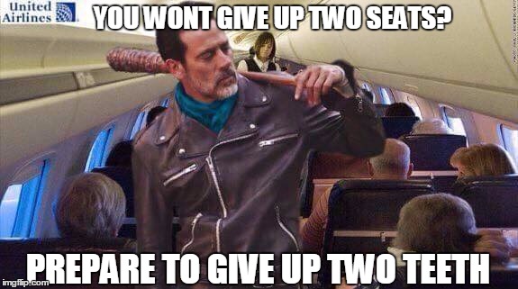 United Airlines Ultimatum | YOU WONT GIVE UP TWO SEATS? PREPARE TO GIVE UP TWO TEETH | image tagged in united airlines,customer service | made w/ Imgflip meme maker