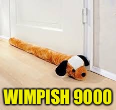 WIMPISH 9000 | image tagged in wimpish,9000,over 9000 | made w/ Imgflip meme maker