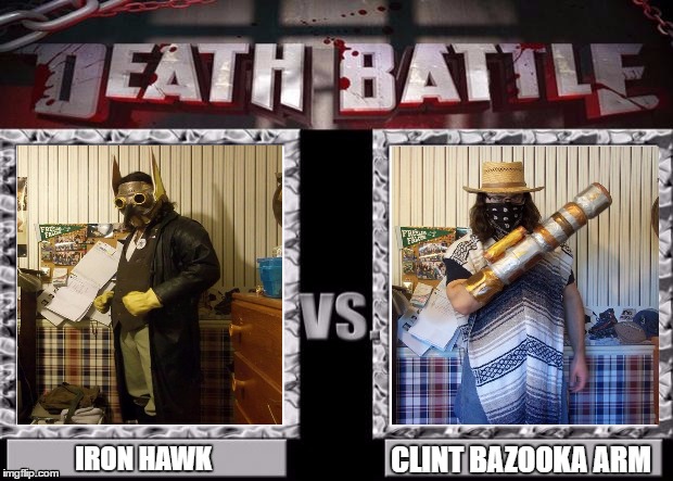 Iron Hawk vs Clint Bazooka Arm | CLINT BAZOOKA ARM; IRON HAWK | image tagged in death battle,steampunk,cowboy,cannon arm,bazooka arm,hawk | made w/ Imgflip meme maker
