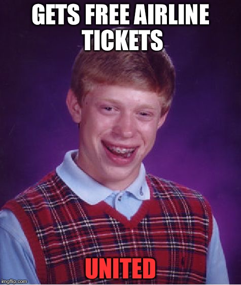 Bad Luck Brian | GETS FREE AIRLINE TICKETS; UNITED | image tagged in memes,bad luck brian,united airlines | made w/ Imgflip meme maker
