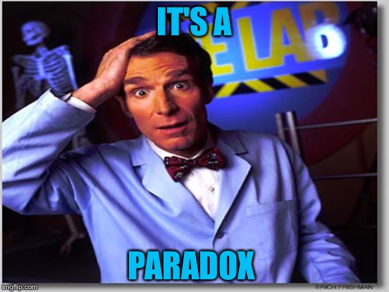 IT'S A PARADOX | made w/ Imgflip meme maker