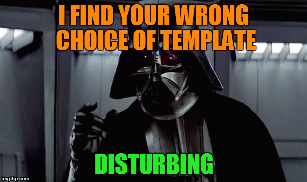 I FIND YOUR WRONG CHOICE OF TEMPLATE DISTURBING | made w/ Imgflip meme maker