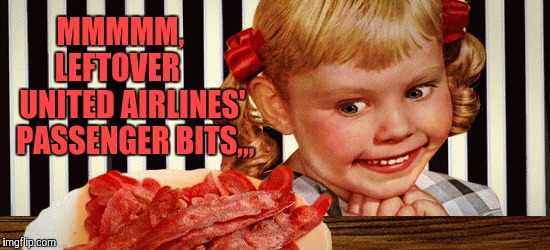 MMMMM,      LEFTOVER       UNITED AIRLINES'  PASSENGER BITS,,, | made w/ Imgflip meme maker