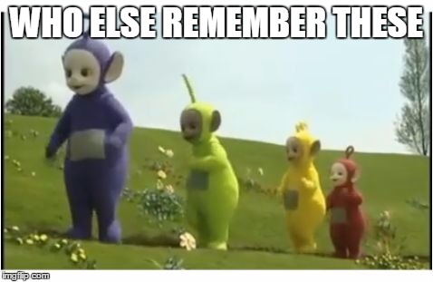 WHO ELSE REMEMBER THESE | image tagged in ill just wait here | made w/ Imgflip meme maker