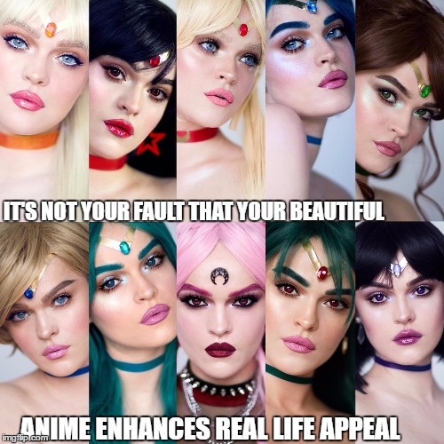 IT's NOT YOUR Fault | IT'S NOT YOUR FAULT THAT YOUR BEAUTIFUL; ANIME ENHANCES REAL LIFE APPEAL | image tagged in sailormoon beauty cosplay fault surprise sexy fashion | made w/ Imgflip meme maker