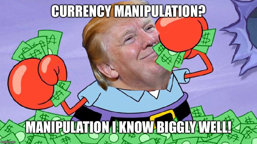 CURRENCY MANIPULATION? MANIPULATION I KNOW BIGGLY WELL! | made w/ Imgflip meme maker